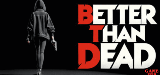 Better Than Dead Download New PC Game Full Version