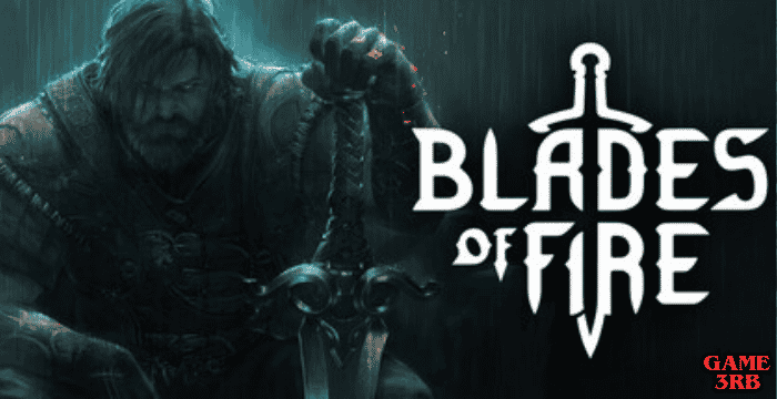 Blades of Fire PC Game Download Complete Guide