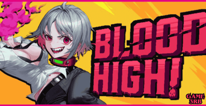 Blood High! Game Download Full Guide & Overview
