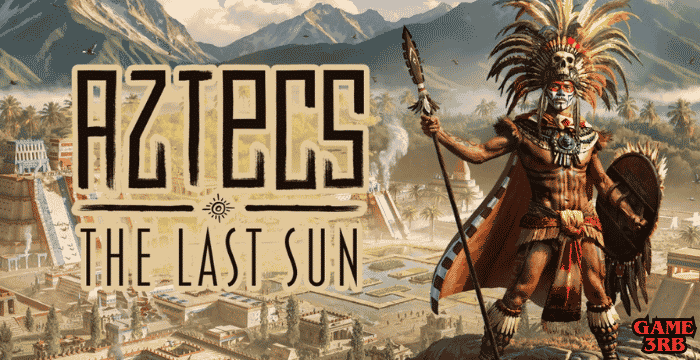 Aztecs: The Last Sun Download for PC Ultimate Guide