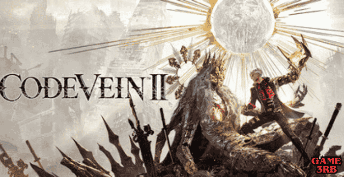CODE VEIN II Download & Beginner Tips to Get Started Fast