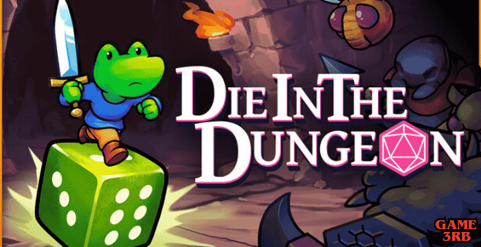 Die in the Dungeon PC Game Download Complete Guide