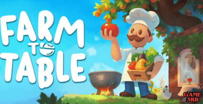 Farm to Table Game Download for PC Ultimate Guide