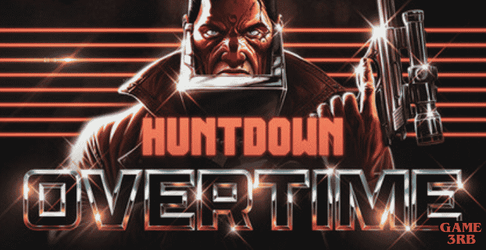 HUNTDOWN: OVERTIME PC Game Full Guide Download & Expert Tips