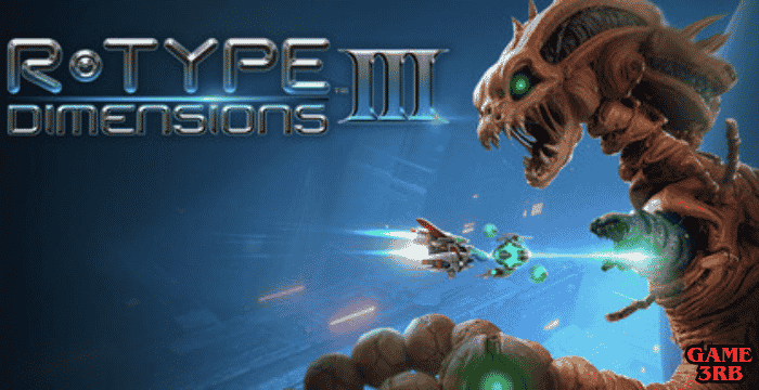 R-Type Dimensions III Game Download for PC Ultimate