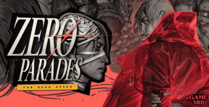 ZERO PARADES: For Dead Spies Game Full Version Download